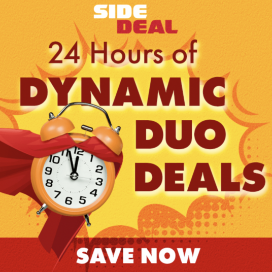 Today only: 24 Hours of Dynamic Duo Deals at Side Deal